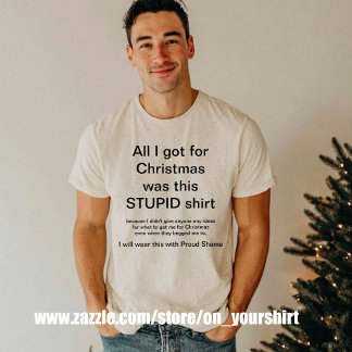 Camiseta O Natal Engraçado que só tenho foi uma estúpida