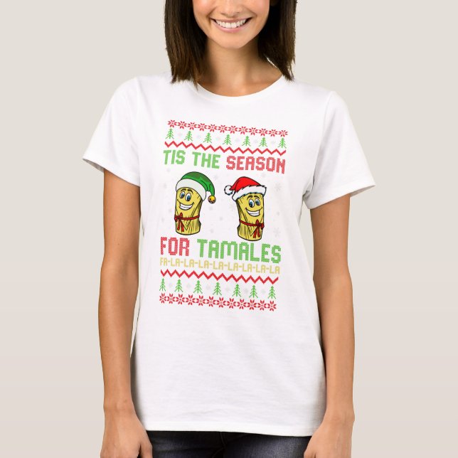 Camiseta O Natal Feio Mexicano É a estação para tamales (Frente)