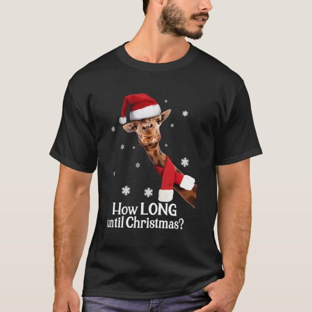 Camiseta O Natal Giraffe Santa Hat Quanto Tempo Até O Natal (Frente)