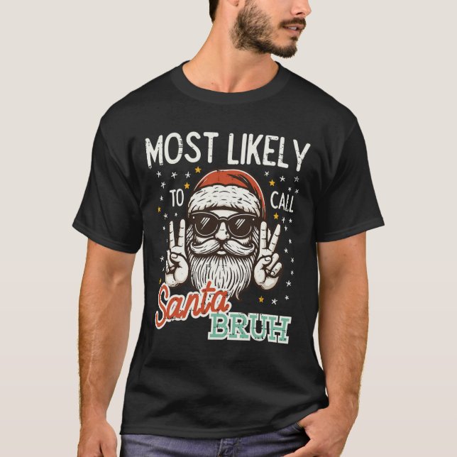 Camiseta O Natal Mais Provável Chamar Papais noeis Bruh Xma (Frente)
