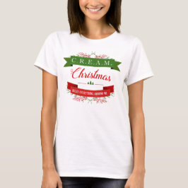 Camiseta O Natal ordena tudo em torno de mim! CREME