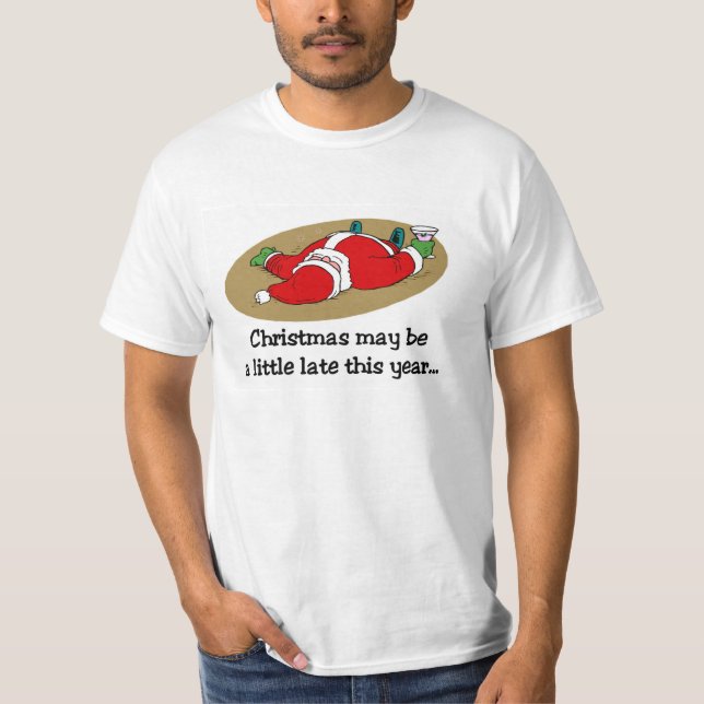 Camiseta O Natal pode ser t-shirt atrasado (Frente)