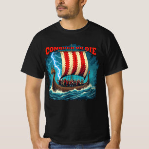 Camiseta O Navio Viking Nordic Warrior Conquistou Ou Morre
