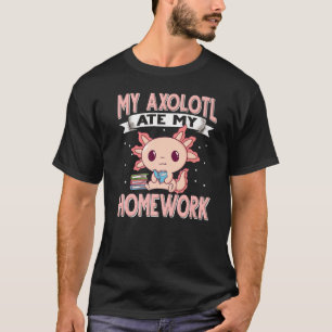 Camiseta O Nerd Da Escola Axolotl Meu Axolotl Comeu Minha C
