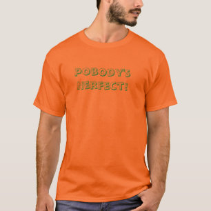 Camiseta O Nerfect de Pobody!