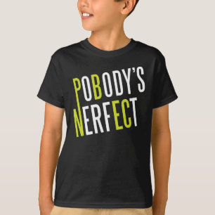 Camiseta O Nerfect de Pobody