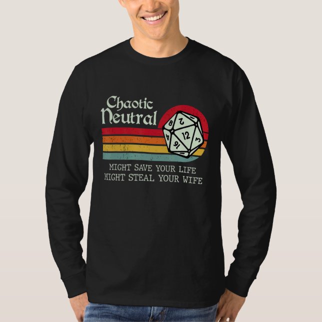 Camiseta O Neutro Chaótico Pode Salvar Sua Vida Pode Roubar (Frente)