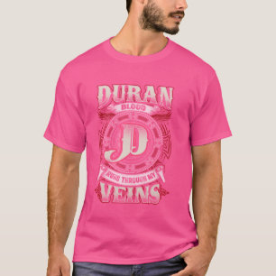 Camiseta O Nome Da Família Duran Corre Pelas Minhas Veias