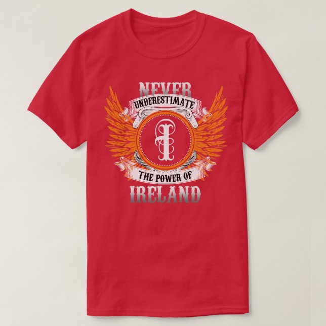 Camiseta O Nome Da Irlanda Nunca Subestima A Potência O (Frente do Design)