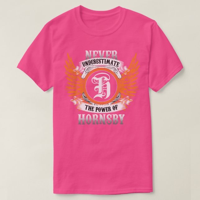 Camiseta O Nome De Hornsby Nunca Subestima A Potência O (Frente do Design)