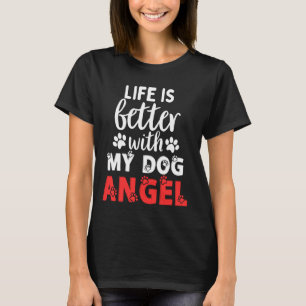 Camiseta O Nome Do Cachorro Angel Life É Melhor Com O Meu C