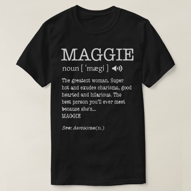 Camiseta O nome é Maggie Engraçado Definição de Adulto Mulh (Frente do Design)