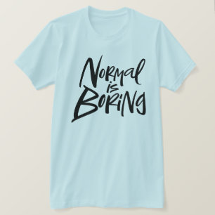 Camiseta O Normal É Um Lema De Letra Moderna Negra Chato