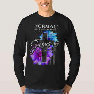 Camiseta O Normal Não Está Voltando Mas Jesus É Revelação