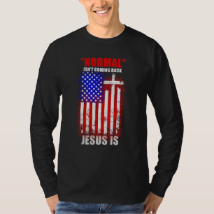 Camiseta O Normal Não Está Voltando Mas Jesus Está Apocalip