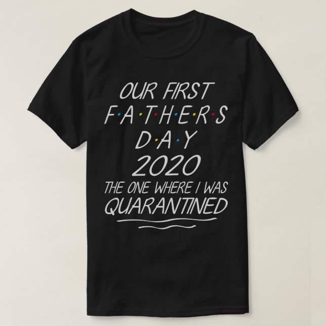 Camiseta O nosso primeiro Dia de os pais 2020, aquele em qu (Frente do Design)