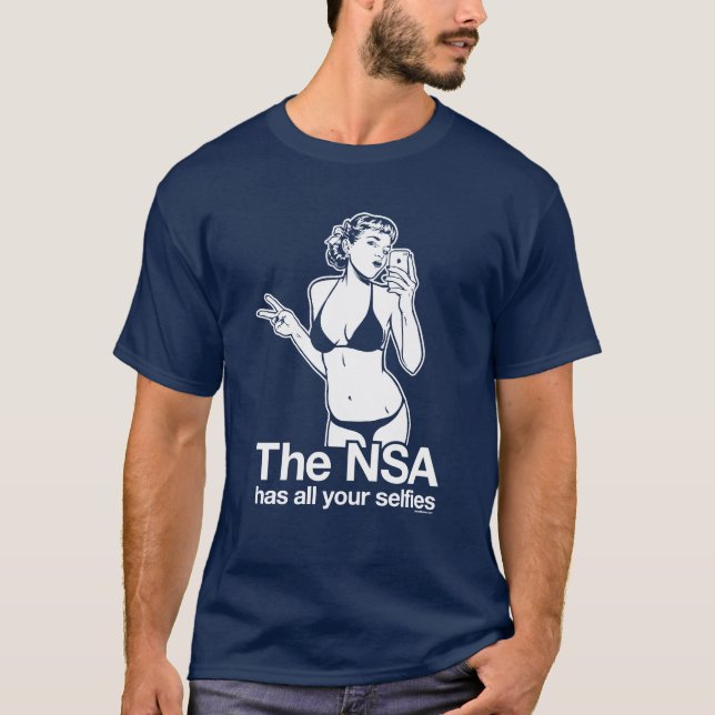 Camiseta O NSA tem seu Selfies (Frente)