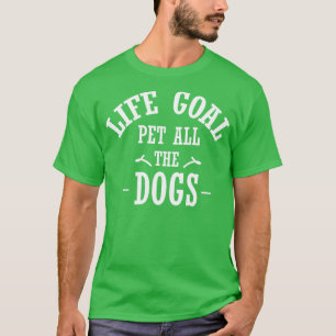 Camiseta O objetivo da vida é fazer animais de estimação pa