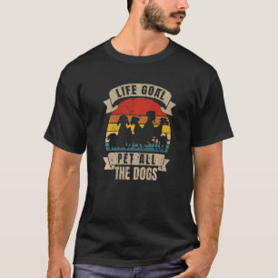Camiseta O objetivo da vida é todo o cão Cachorro Mama Wein