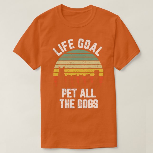 Camiseta O Objetivo Da Vida Pet Todos Os Cachorros Engraçad (Frente do Design)