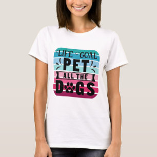 Camiseta O Objetivo Da Vida Pet Todos Os Cães