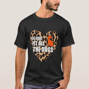 Camiseta O Objetivo Da Vida Pet Todos Os Cães Cães Cão-Leop