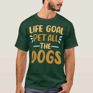 Camiseta O Objetivo Da Vida Pet Todos Os Cães Camiseiros Ca