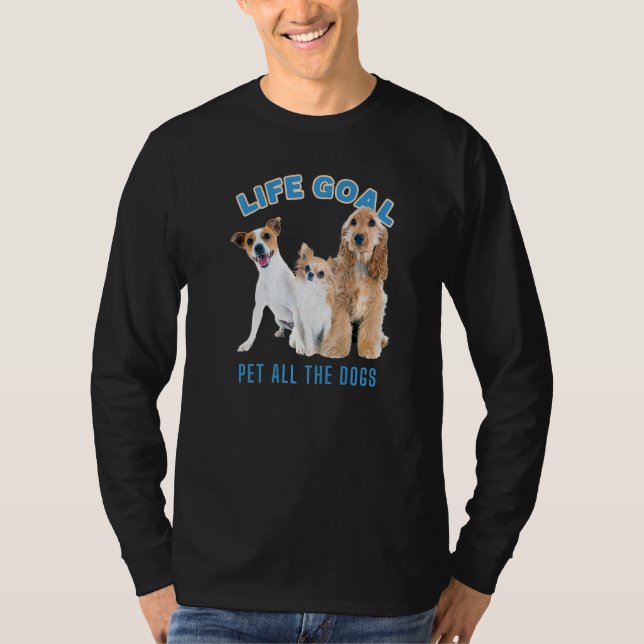 Camiseta O Objetivo Da Vida Pet Todos Os Cães Com Imagem De (Frente)
