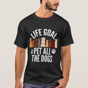Camiseta O Objetivo Da Vida Pet Todos Os Cães Mulheres Crie