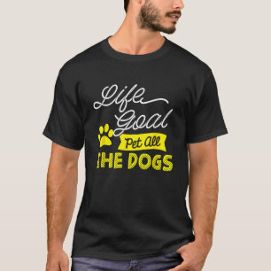 Camiseta O Objetivo Da Vida Pet Todos Os Cães Pet Pet Lover