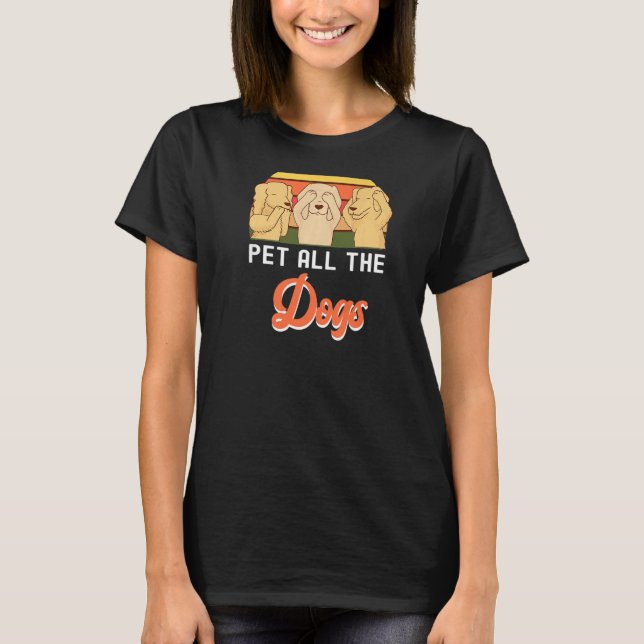 Camiseta O objetivo da vida. Pet todos os cães que não veem (Frente)