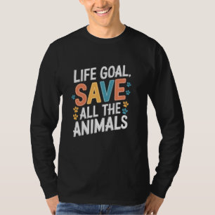 Camiseta O Objetivo Da Vida Salva Todos Os Animais, Adote O
