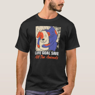 Camiseta O Objetivo da Vida Salva Todos Os Animais Salvamen