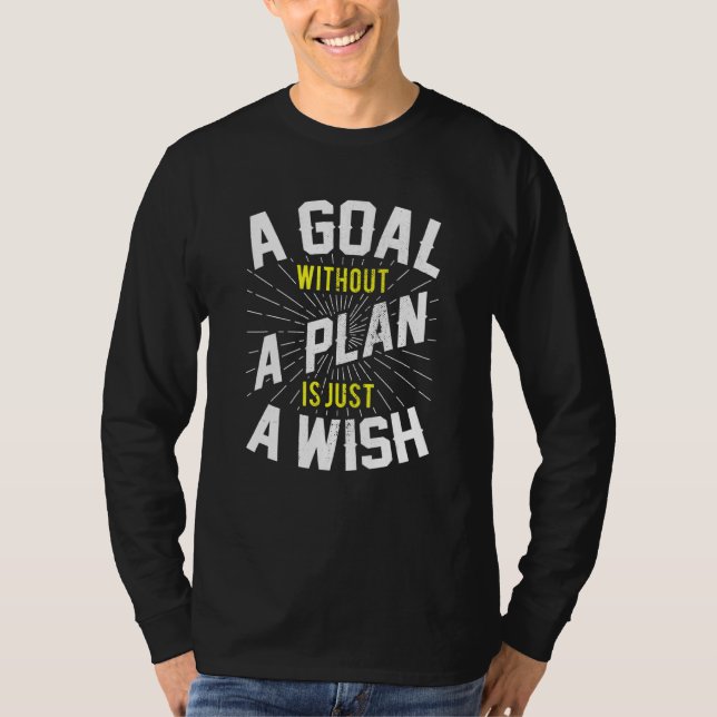 Camiseta O Objetivo Sem Plano É Uma Motivação Inspiradora D (Frente)
