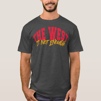 Camiseta O Ocidente Não É Suficiente