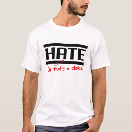 Camiseta O ódio é uma escolha