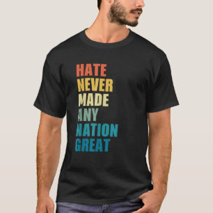 Camiseta O Ódio Nunca Fez Nation Excelente Anti Trump 2020