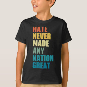 Camiseta O Ódio Nunca Fez Nenhum Excelente De Nação Anti-Tr