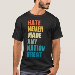 Camiseta O Ódio Nunca Fez Nenhum Excelente De Nação Anti-Tr