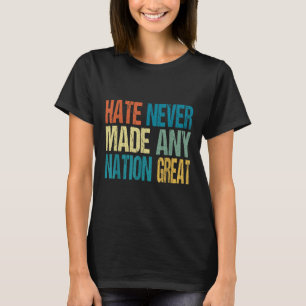 Camiseta O Ódio Nunca Fez Nenhum Excelente Nação Anti Trump