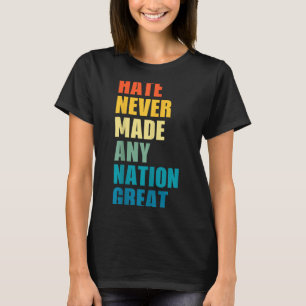 Camiseta O ódio nunca tornou nenhuma nação grande Anti-trum