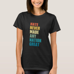 Camiseta O ódio nunca tornou nenhuma nação grande Anti-trum