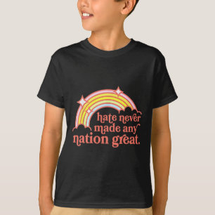 Camiseta O ódio nunca tornou nenhuma nação grande Arco-íris