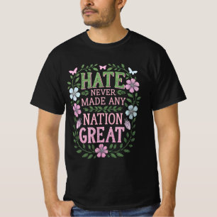 Camiseta O Ódio Nunca Tornou Nenhuma Nação Grande Floral