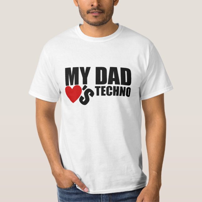 Camiseta O oficial "meu pai ama t-shirt oficial de Techno" (Frente)