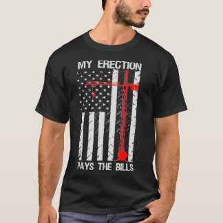 Camiseta O Operador Da Crane Minha Ereção Paga As Contas T