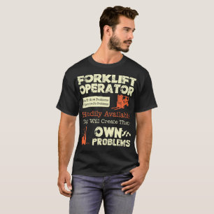 Camiseta O operador da empilhadeira gosta de resolver o