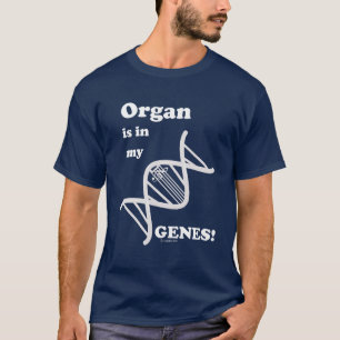 Camiseta O órgão está em meus genes