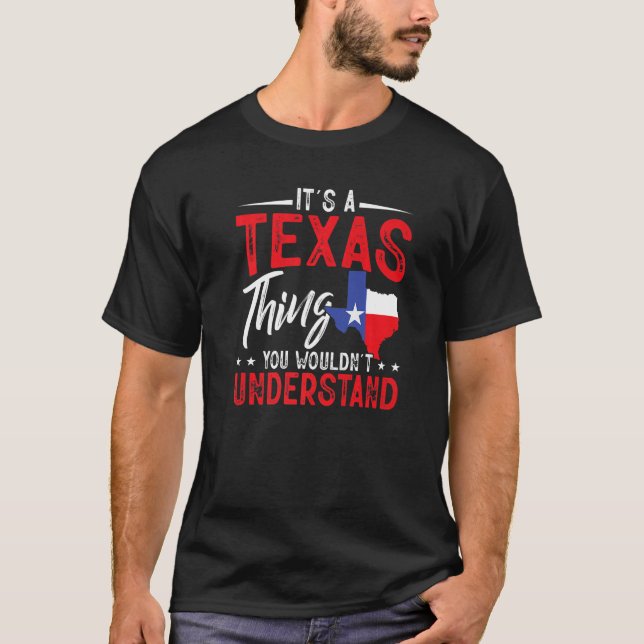 Camiseta O Orgulho do Texas é uma coisa do Texas que você n (Frente)