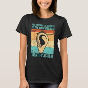 Camiseta O Orgulho Surdo ASL Parou De Ouvir A Minha Esposa.